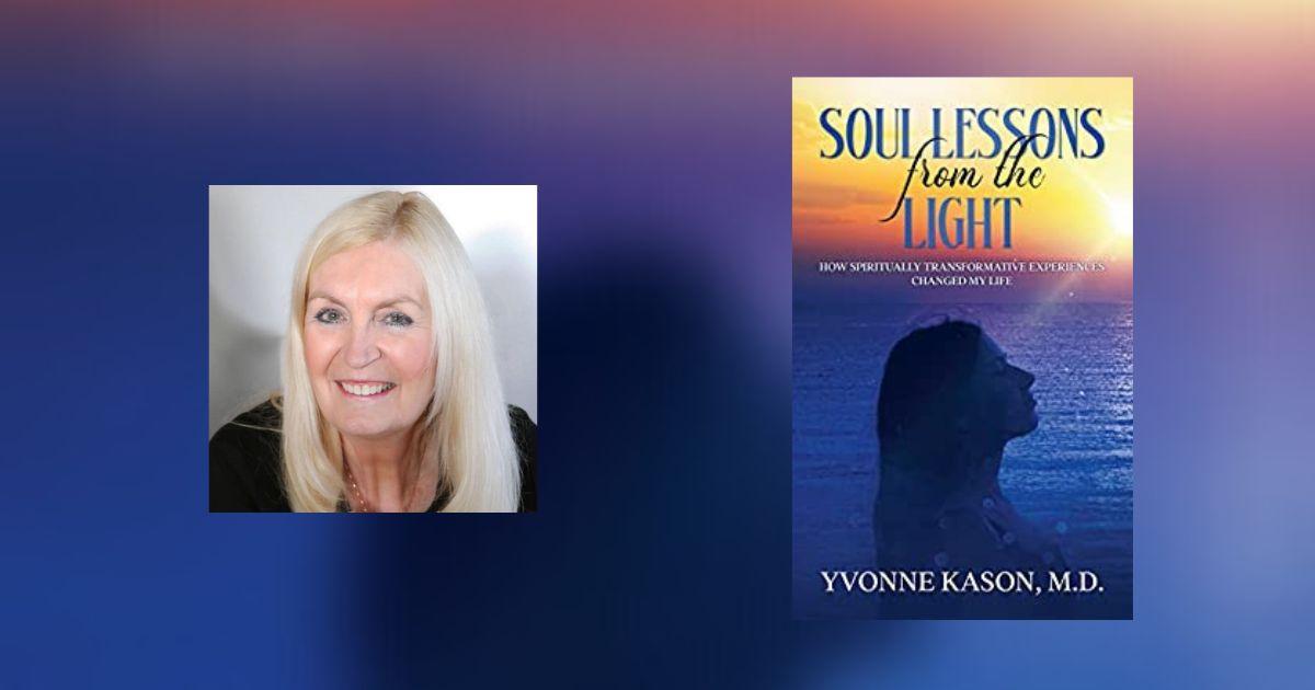 Interview with Dr. Yvonne Kason MD, Author of Soul Lessons from the ...