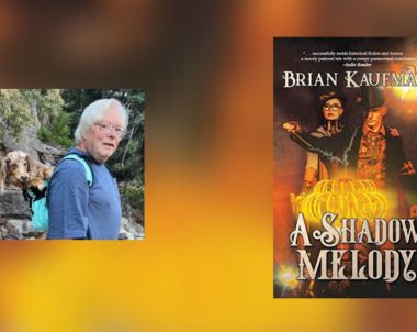 Interview with Brian Kaufman, Author of A Shadow Melody