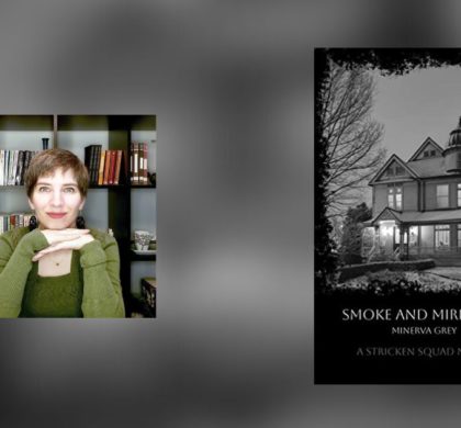 Interview with Minerva Grey, Author of Smoke and Mirrors