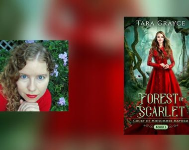 Interview with Tara Grayce, Author of Forest of Scarlet