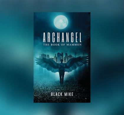 Interview with Black Mike, Author of Archangel: The Book of Mammon