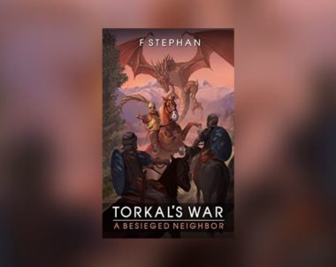 Interview with F Stephan, Author of Torkal’s Wars: A Besieged Neighbor