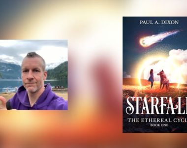 Interview with Paul A. Dixon, Author of Starfall