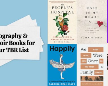 Biography & Memoir Books for Your TBR List