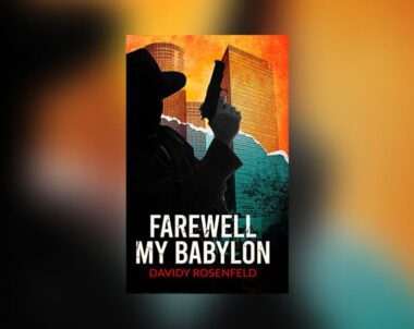 Interview with Davidy Rosenfeld, Author of Farewell, My Babylon