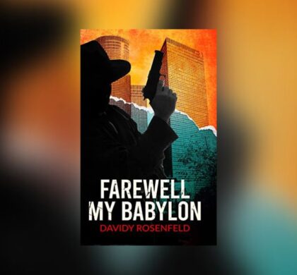 Interview with Davidy Rosenfeld, Author of Farewell, My Babylon