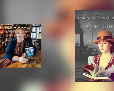 Interview with Stephanie K. Clemens, Author of The Daring Adventures of Honoria Porter