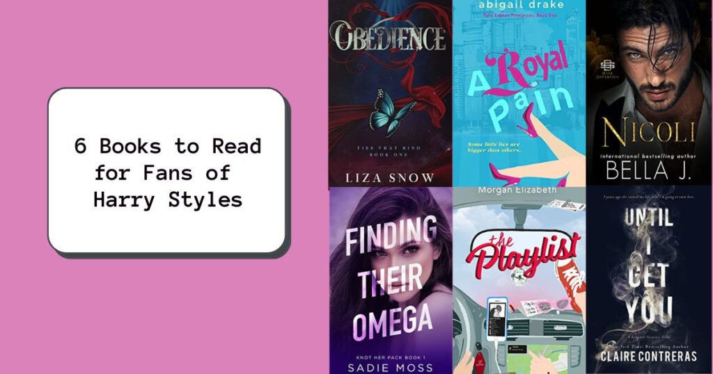 6 Books to Read for Fans of Harry Styles NewInBooks