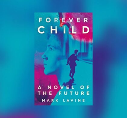 Interview with Mark Lavine, Author of ForeverChild