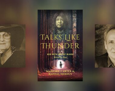 Interview with Randal Nerhus & Marjorie Carter, Author of Talks Like Thunder: Red With Native Blood