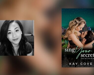 Interview with Kay Cove, Author of Sing Your Secrets