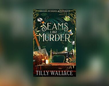 Interview with Tilly Wallace, Author of Seams Like Murder