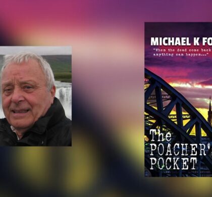 Interview with Michael K Foster, Author of The Poacher’s Pocket