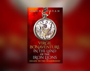 Interview with Owen O’Ryan, Author of Virgil Bonaventure in the Land of the Iron Lions