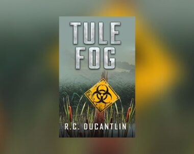 Interview with R C Ducantlin, Author of Tule Fog