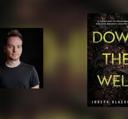 Interview with Joseph Blackhurst, Author of Down the Well