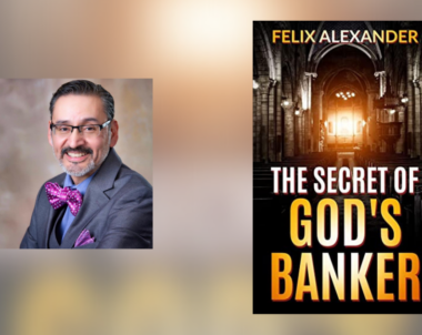 Interview with Felix Alexander, Author of The Secret of God’s Banker