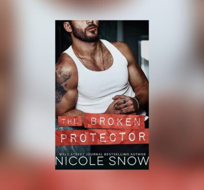 The Story Behind The Broken Protector by Nicole Snow