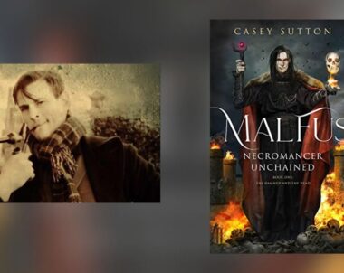 Interview with Casey Sutton, Author of Malfus: Necromancer Unchained