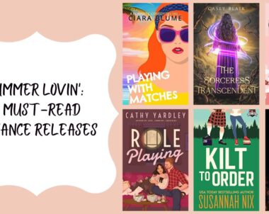 Summer Lovin’: 6 Must-Read Romance Releases