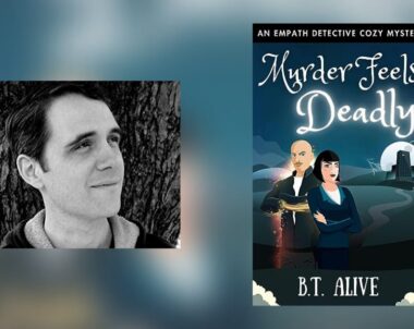 Interview with B.T. Alive, Author of Murder Feels Deadly