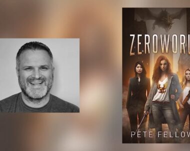 Interview with Pete Fellows, Author of Zeroworld