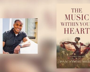 Interview with Isaac Samuel Miller, Author of The Music Within Your Heart