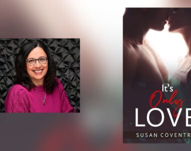 Interview with Susan Coventry, Author of It’s Only Love