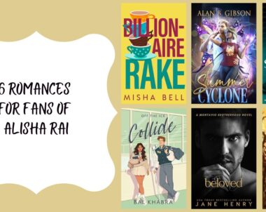 6 Romances for Fans of Alisha Rai