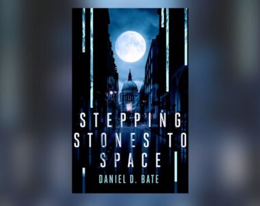 Interview with Daniel D. Bate, Author of Stepping Stones to Space