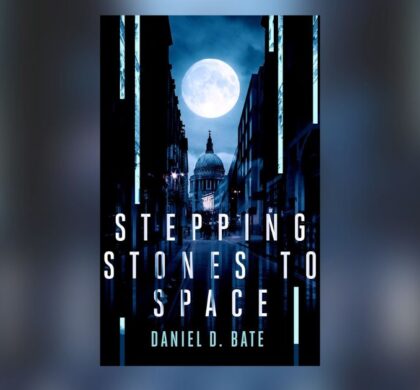 Interview with Daniel D. Bate, Author of Stepping Stones to Space