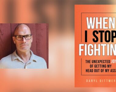 Interview with Daryl Dittmer, Author of When I Stop Fighting