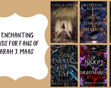 6 Enchanting Reads for Fans of Sarah J. Maas