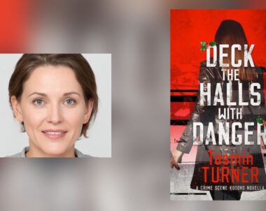 The Story Behind Deck the Halls with Danger: A Crime Scene Kosovo Yuletide Novella by Tasmin Turner