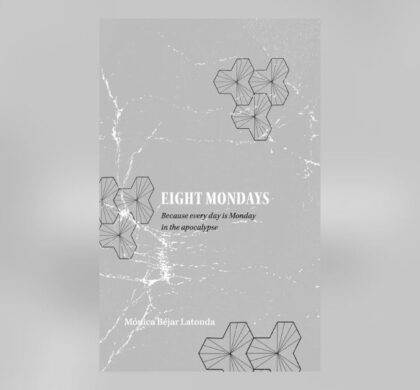 Interview with Mónica Béjar Latonda, Author of Eight Mondays