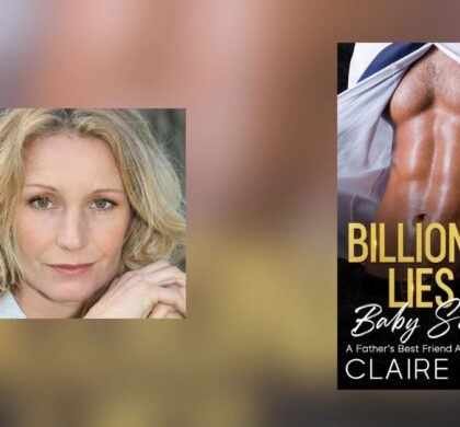 Interview with Claire Kirby, Author of Billionaire Lies And A Baby Surprise