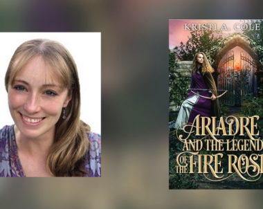 Interview with Kristi A. Cole, Author of Ariadre and the Legend of the Fire Rose