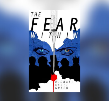 Interview with Michael Scott Green, Author of The Fear Within