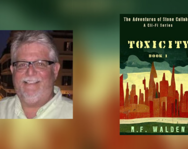 Interview with R.F. Walden, Author of The Adventures of Stone Callahan: Toxicity