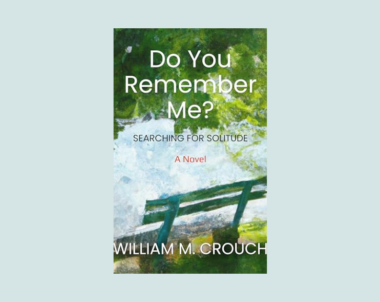 Interview with William M Crouch, Author of Do You Remember Me?