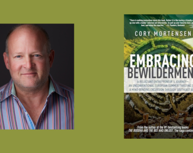 Interview with Cory Mortensen, Author of Embracing Bewilderment: A Reluctant Entrepreneur’s Journey