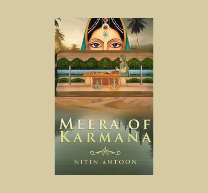 Interview with Nitin Antoon, Author of Meera of Karmana