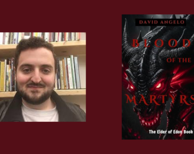 Interview with David Angelo, Author of Blood of the Martyrs (The Elder of Edon Book 2)