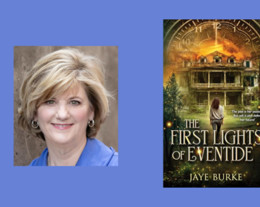 Interview with Jaye Burke, Author of The First Lights of Eventide