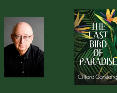 Interview with Clifford Garstang, Author of The Last Bird of Paradise