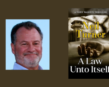 Interview with Neil Turner, Author of A Law Unto Itself (The Tony Valenti Thrillers Book 8)