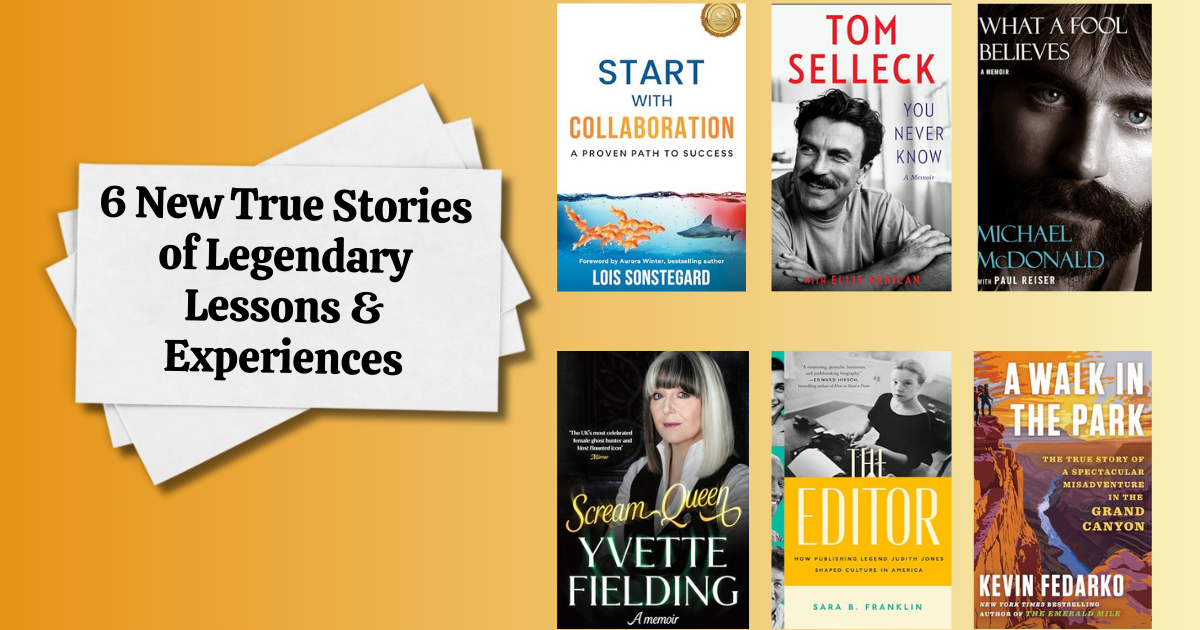 6 New True Stories of Legendary Lessons & Experiences