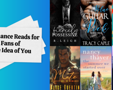 6 Romance Reads of Fans of The Idea of You