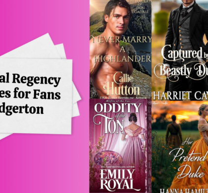 Historical Regency Romances for Fans of Bridgerton