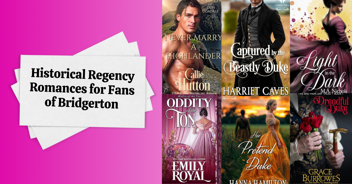 Historical Regency Romances for Fans of Bridgerton